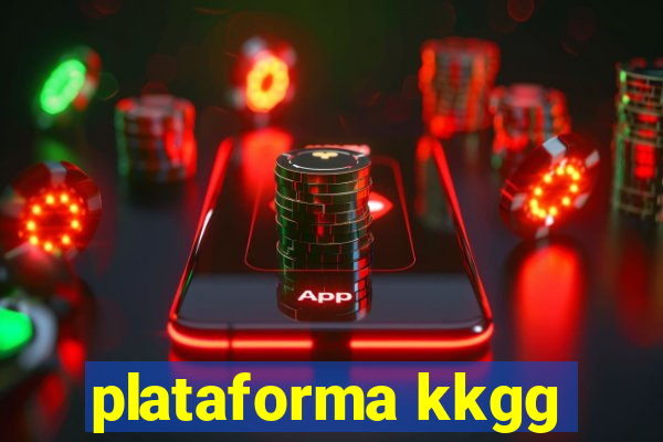 plataforma kkgg